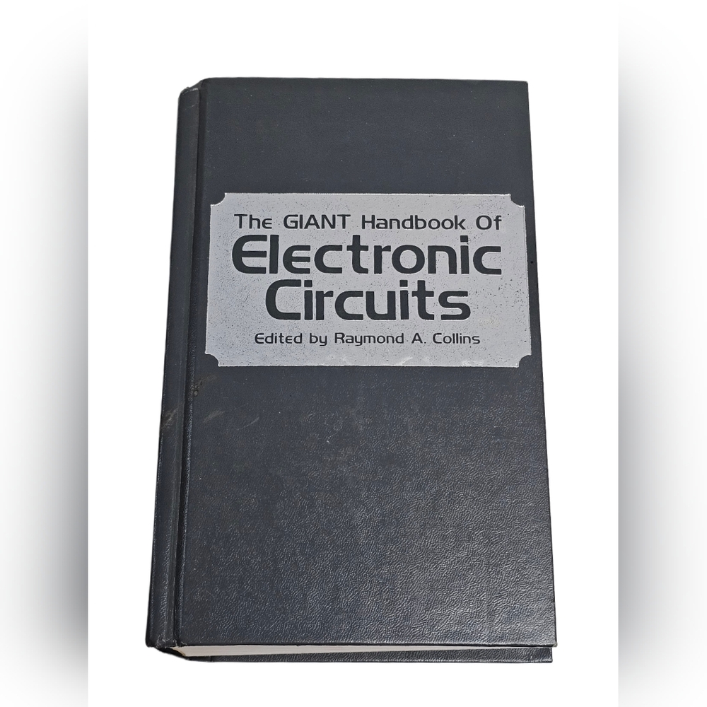 The Giant Handbook Of Electronic Circuits Hardcover Book by Raymond Collins 1980